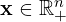 {\bf x} \in \mathbb{R}_+^n