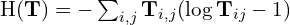 \mathrm{H}({\bf T})=-\sum_{i,j}{\bf T}_{i,j}(\log {\bf T}_{ij}-1)